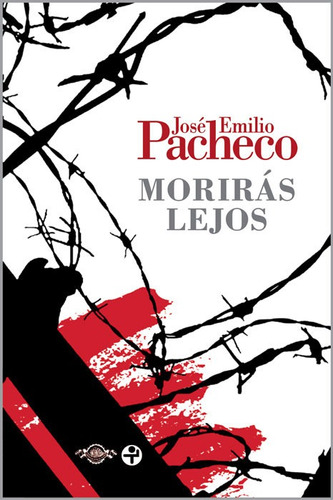 Morirás lejos, de PACHECO JOSE EMILIO. Editorial Ediciones Era en español, 2016