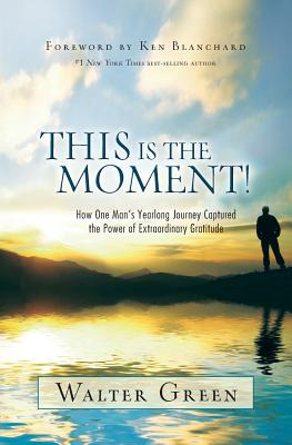 Libro This Is The Moment!: How One Man's Yearlong Journey...