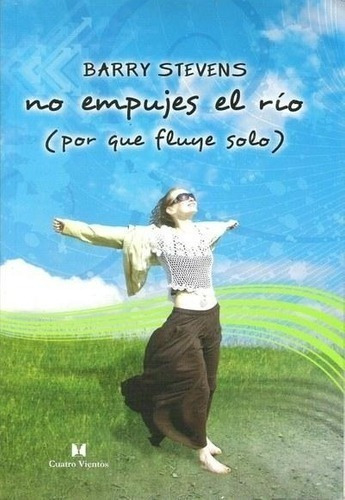 Libro - No Empujes El Rio Porque Fluye Solo - Stevens, Barry