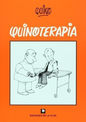 Quinoterapia - Quino, de Quino. Editorial Ediciones de la Flor en español