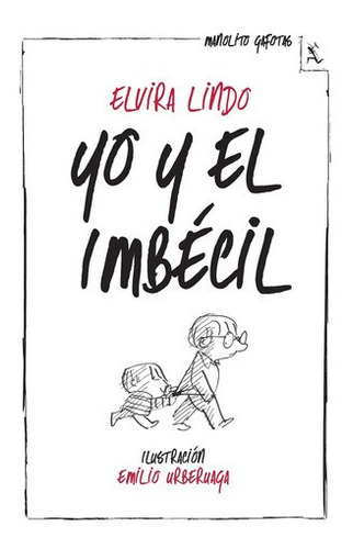 Yo Y El Imbécil De Elvira Lindo - Seix Barral