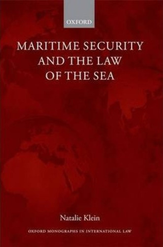 Maritime Security And The Law Of The Sea / Natalie Klein