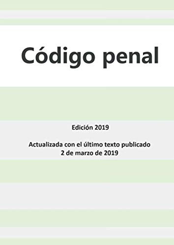 Codigo Penal: Edicion 2019 - Actualizado Con El Ultimo Texto