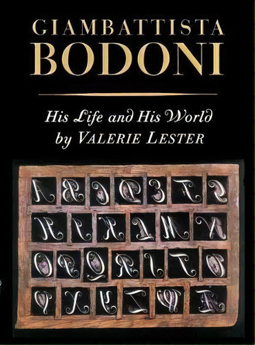 Giambattista Bodoni : His Life And His World, De Valerie Lester. Editorial David R. Godine Publisher Inc, Tapa Dura En Inglés