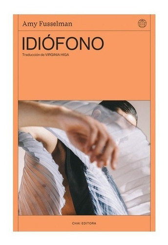 Libro Idiofono - Amy Fusseman, de Fusselman Amy. Chai Editorial, tapa blanda en español, 2021