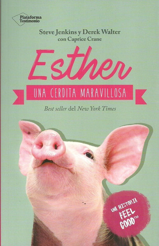 Esther, Una Cerdita Maravillosa, De Jenkins, Steve - Walter, Derek. Platadorma Editorial, Tapa Blanda, Edición Nov-2017 En Español, 2017