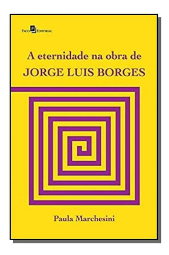 Eternidade Na Obra De Jorge Luis Borges, A, De Mendes, Paula Marchesini De So. Editora Paco Editorial, Capa Mole Em Português, 2021