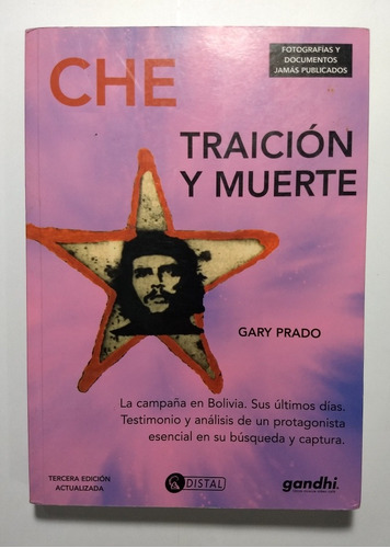 Che , Traición Y Muerte , Gary Prado