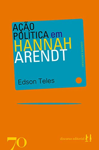 Libro Ação Política Em Hannah Arendt De Teles Edson Edicoes