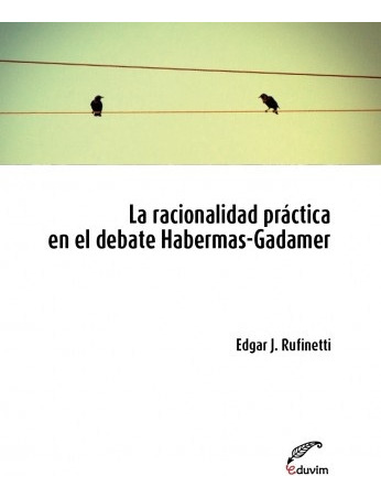 La Racionalidad Practica En El Debate Habermas-gadamer - Ruf