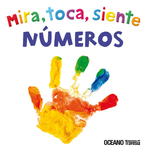 Mira, Toca, Siente. Números (mini): , De Priddy Books., Vol. 1. Editorial Oceano, Tapa Pasta Dura, Edición 1 En Español, 2024