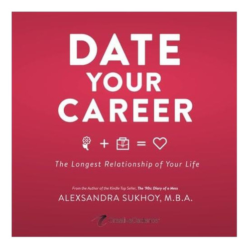 Libro: Date Your Career: La Relación Más Larga De Tu
