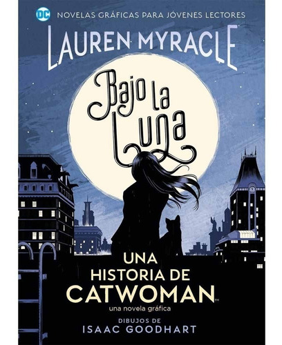 Bajo La Luna Una Historia De Catwoman (novela Grafica) - Lau