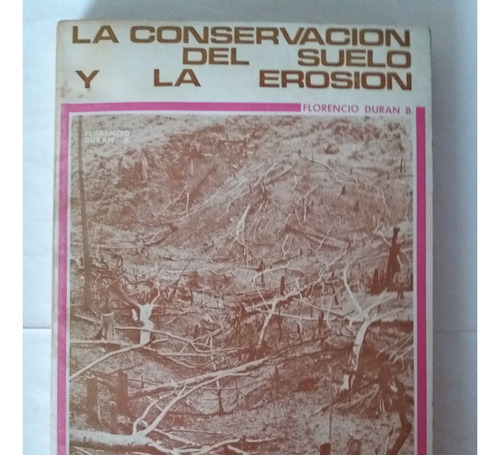 Libro:  La Conservacion Del Suelo Y La Erosion