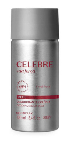 Refil Celebre Sua Força Colônia Feminino 100ml - Boticário