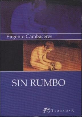 Libro Sin Rumbo De Eugenio Cambaceres