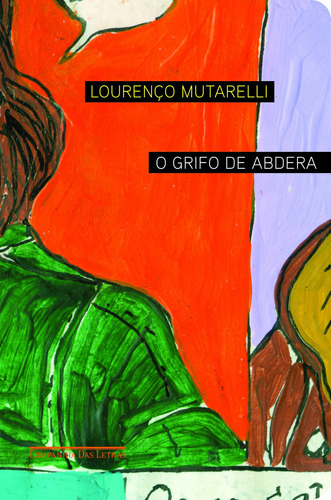 O grifo de Abdera, de Mutarelli, Lourenço. Editora Schwarcz SA, capa mole em português, 2015