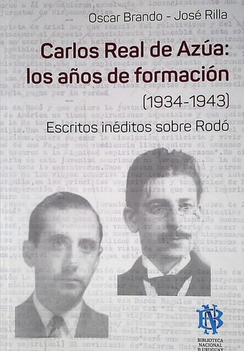 Carlos Real De Azua: Los Años De Formacion, De Oscar/ Rilla  Jose Brando. Editorial Biblioteca Nacional En Español