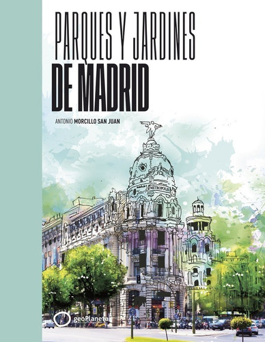 Libro Parques Y Jardines De Madrid - Antonio Morcillo