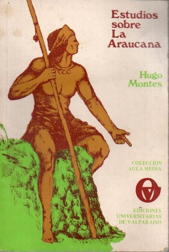 Estudios Sobre La Araucana Hugo Montes 