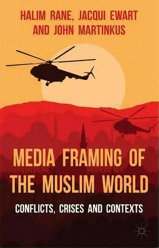 Media Framing Of The Muslim World, De Halim Rane. Editorial Palgrave Macmillan, Tapa Blanda En Inglés