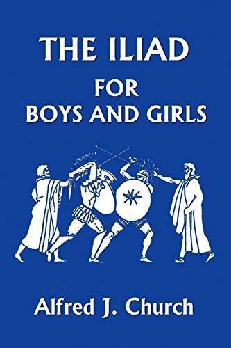 Book : The Iliad For Boys And Girls (yesterdays Classics) -