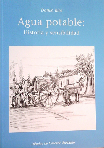 Agua Potable Historia Y Sensibilidad / D. Rios