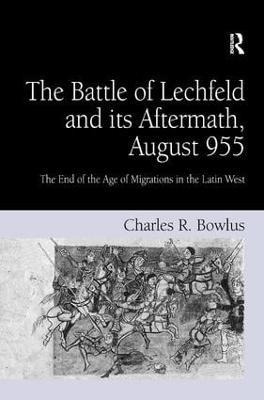 Libro The Battle Of Lechfeld And Its Aftermath, August 95...