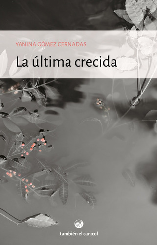 La Ultima Crecida - Yanina Gomez Cernadas