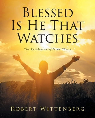 Libro Blessed Is He That Watches: The Revelation Of Jesus...