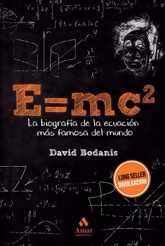 E = Mc2: Biografía De La Ecuación Más Famosa - David Bodanis