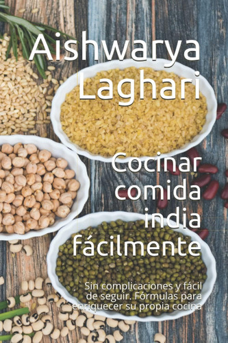 Libro: Cocinar Comida India Fácilmente: Sin Complicaciones Y