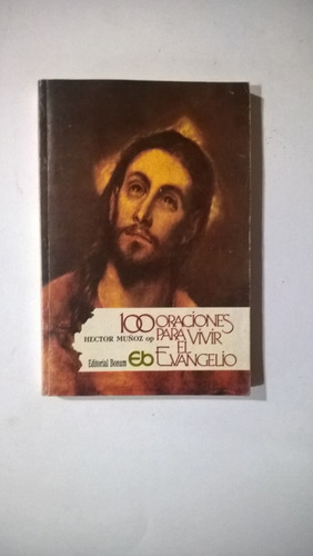 100 Oraciones Para Vivir El Evangelio - Héctor Muñoz