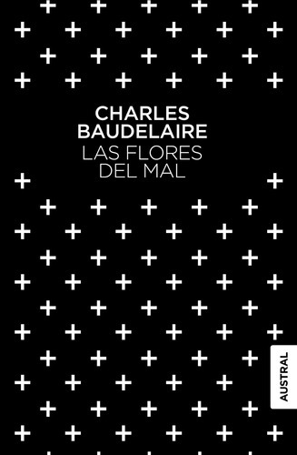 Las Flores Del Mal, De Charles Baudelaire., Vol. 1.0. Editorial Austral, Tapa Blanda, Edición 1.0 En Español, 2023