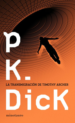 La Transmigracion De Timothy Archer - Dick - Ed Minotauro