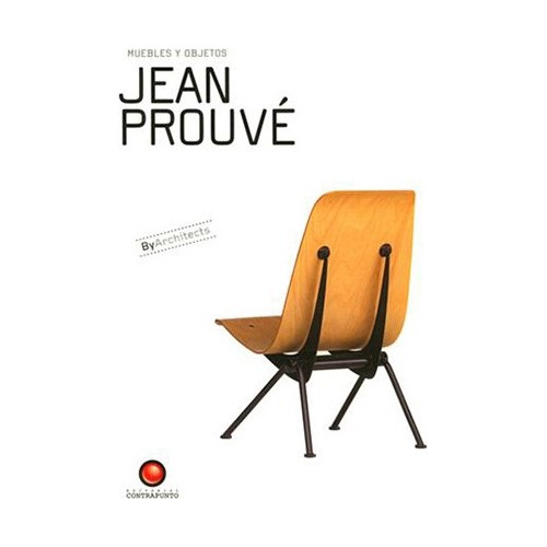 Muebles Y Objetos.  Jean Prouve