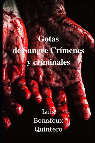 Libro: Gotas De Sangre: Crímenes Y Criminales (spanish