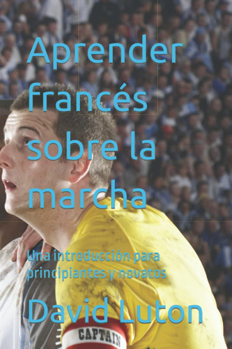 Libro: Aprender Francés Sobre La Marcha: Una Introducción Pa