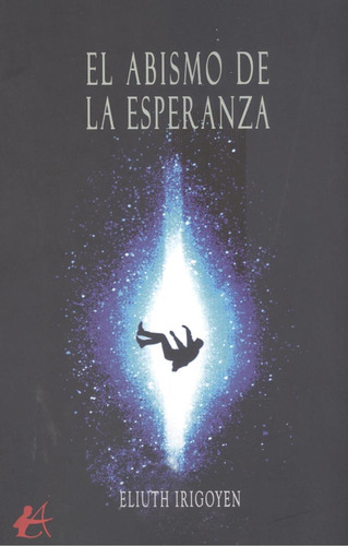 Libro: El Abismo De La Esperanza. Irigoyen, Eliuth. Editoria