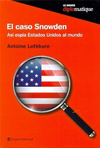 Caso Snowden, El - Antonio Lefebure