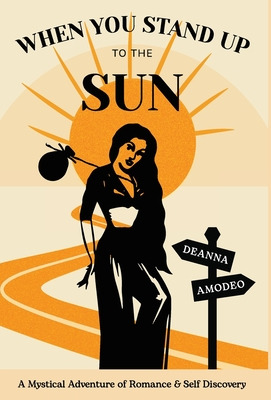 Libro When You Stand Up To The Sun - Amodeo, Deanna