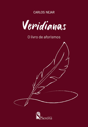 Veridianas: O livro de aforismos, de Nejar, Carlos. Editora e Cursos Serena Ltda, capa mole em português, 2021