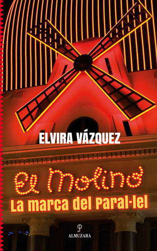 El Molino, La Marca Del Paral¬lel - Elvira Vázquez