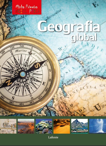 Minha Primeira Enciclopédia - Geografia Global, de Aceti/ Scuderi, Laura/ Marco. Editora Lafonte Ltda, capa mole em português, 2020