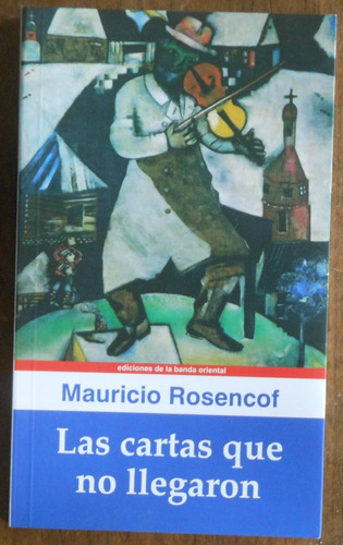 Mauricio Rosencof - Las Cartas Que No Llegaron