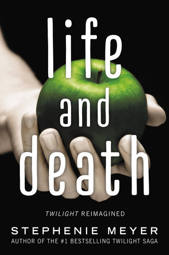 Life and Death: Twilight Reimagined, de Meyer, Stephenie. Editorial LITTLE BROWN YOUNG READERS, tapa blanda en inglés, 2022