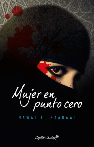 Mujer En Punto Cero, Nawal El Saadawi, Ed. Cap. Swing