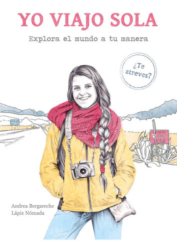 Yo Viajo Sola, De Andrea Bergareche - Lápiz Nómada. Editorial Lunwerg Editores, Tapa Blanda En Español