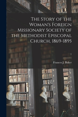 Libro The Story Of The Woman's Foreign Missionary Society...