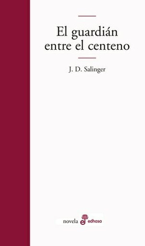 El Guardian Entre El Centeno - Salinger, J.d